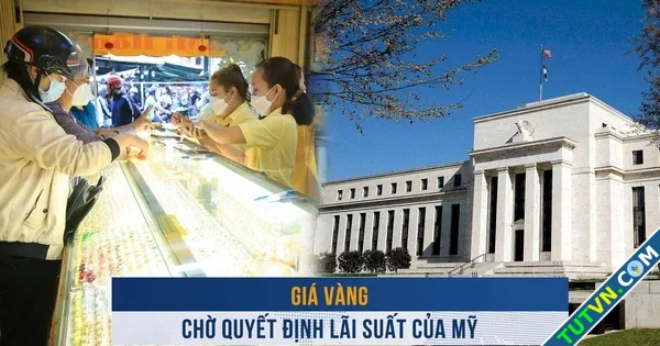 Biến động vàng ngày 1712 Giá vàng chờ quyết định lãi suất của Mỹ-1.webp