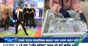 Xem nhanh 12h: Chủ tịch phường nhảy hip hop gây sốt | Vì sao ‘liều mình’ bán vé số miền Nam