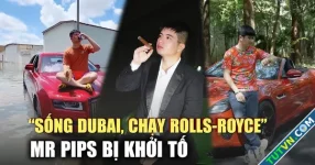 Hàng loạt ồn ào của thanh niên "sống Dubai, chạy Rolls-Royce": Mr Pips là ai?