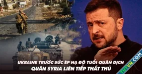 Điểm xung đột: Ukraine trước sức ép hạ tuổi nhập ngũ; quân Syria liên tiếp thất thủ