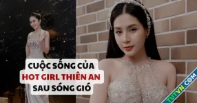 Thiên An tiết lộ cuộc sống sau sóng gió, lên tiếng khi bị nói ‘hot girl đóng phim’