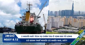 Xem nhanh 20h ngày 7.12: 2 người mất tích vụ chìm tàu ở vịnh Bái Tử Long | Có đánh thuế người có nhiều nhà, đất?