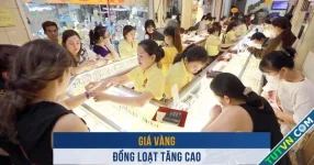 Biến động vàng ngày 10.12: Giá vàng đồng loạt tăng cao