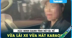 Xác minh danh tính nữ tài xế vừa lái xe vừa hát karaoke trên QL14