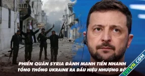 Điểm xung đột: Phiến quân Syria đánh mạnh, tiến nhanh; Tổng thống Ukraine ra dấu hiệu nhượng bộ?