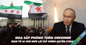 Điểm xung đột: Nga sẽ phóng thêm Oreshnik; Iran tố &#039;chủ mưu&#039; lật đổ chính quyền Syria?