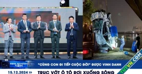 Xem nhanh 12h: &#039;Cùng con đi tiếp cuộc đời&#039; được vinh danh | Trục vớt ô tô rơi xuống sông ở cầu Đồng Nai