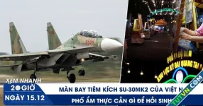 Xem nhanh 20h ngày 15.12: Bên trong buồng lái tiêm kích Su-30MK2 của Việt Nam | Cần gì để hồi sinh phố ẩm thực?