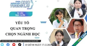 TRỰC TUYẾN: Yếu tố quan trọng chọn ngành học