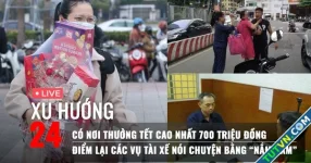 Xu Hướng 24: Phát sốt mức thưởng tết tới 700 triệu | Vì sao ngày càng có nhiều tài xế côn đồ?