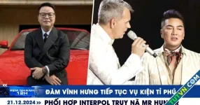 Xem nhanh 12h: Đàm Vĩnh Hưng tiếp tục kiện tỉ phú | Phối hợp Interpol truy nã Mr Hunter