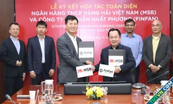 MSB hợp tác FinFan đẩy mạnh dịch vụ nhận kiều hối