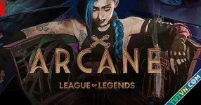 Loạt phim Arcane không sinh lời, Riot Games vẫn khẳng định là thành công