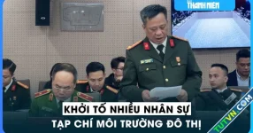 Khởi tố thêm 9 nhân sự Tạp chí Môi trường và Đô thị Việt Nam