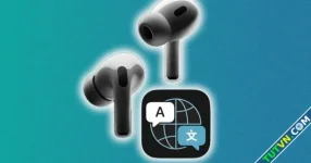 AirPods sẽ có khả năng dịch thuật trực tiếp trên iOS 19