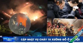 Xem nhanh 12h: Vụ cháy 10 xưởng gỗ ở Hà Nội | Hàn Quốc tuyên bố quốc tang