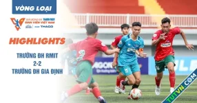 Highlight Trường ĐH RMIT 2-2 Trường ĐH Gia Định | Vòng loại TNSV THACO cup 2025