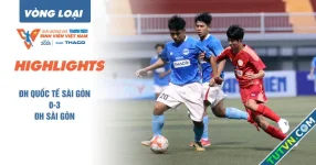 Highlight ĐH Quốc tế Sài Gòn 0–3 ĐH Sài Gòn | Vòng loại TNSV THACO cup 2025