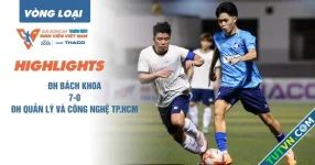 Highlight Trường ĐH Bách khoa 7-0 Trường ĐH Quản lý và Công nghệ TP.HCM | Vòng loại TNSV THACO cup 2025