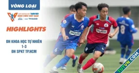 Highlight ĐH Khoa học tự nhiên 1-3 ĐH SPKT TP.HCM | Vòng loại TNSV THACO cup 2025