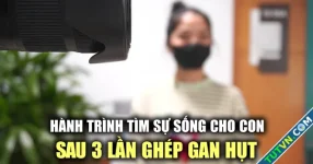 Hành trình tìm sự sống cho con sau 3 lần ghép gan ‘hụt’