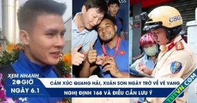 XEM NHANH 20H 6.1: Cảm xúc Quang Hải, Xuân Son ngày trở về vẻ vang | Nghị định 168 và điều cần lưu ý