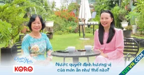 Chuyện của nước số 34: Nước quyết định hương vị của món ăn như thế nào?