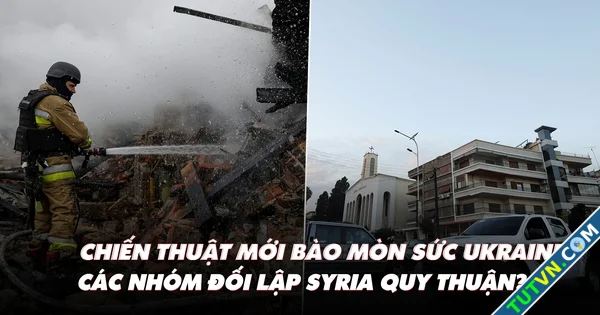 Điểm xung đột Chiến thuật mới bào mòn sức Ukraine các nhóm vũ trang đối lập Syria giải tán-1.webp