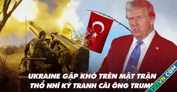 Điểm xung đột Ukraine gặp khó trên mặt trận Thổ Nhĩ Kỳ phản bác ông Trump-1.webp