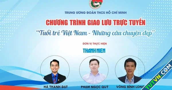 Giao lưu trực tuyến Tuổi trẻ Việt Nam xung kích sáng tạo góp phần đưa đất nước vững bước vào ...webp