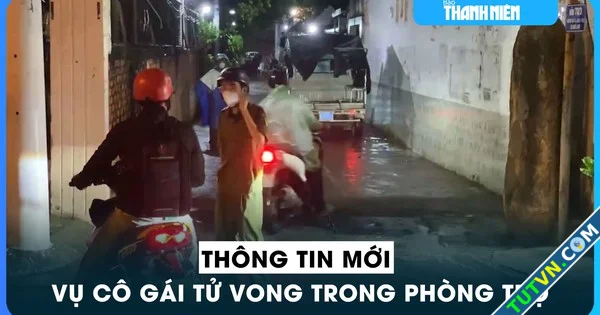 Hé lộ thêm tình tiết vụ cô gái tử vong trong phòng trọ ở Gò Vấp-1.webp