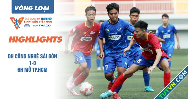 Highlight ĐH Công nghệ Sài Gòn 10 ĐH Mở TPHCM | Vòng loại TNSV THACO cup 2025-1.webp