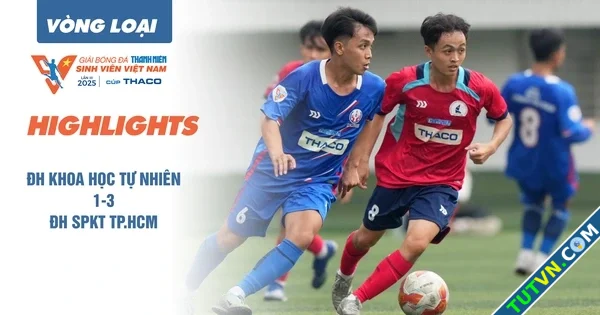 Highlight ĐH Khoa học tự nhiên 13 ĐH SPKT TPHCM | Vòng loại TNSV THACO cup 2025-1.webp