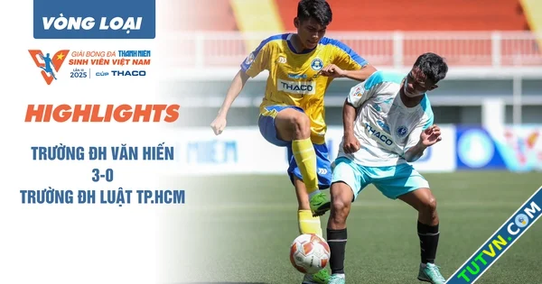 Highlight Trường ĐH Văn Hiến 30 Trường ĐH Luật TPHCM | Vòng loại TNSV THACO cup 2025-1.webp