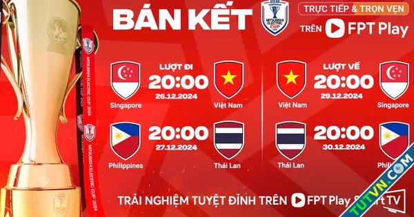 Lịch thi đấu đầy đủ bán kết AFF Cup 2024 Việt Nam Thái Lan hẹn chung kết-1.webp